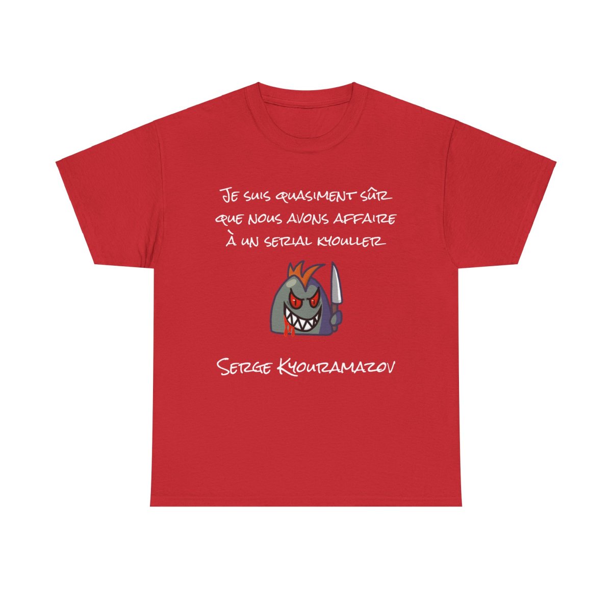 🩸 T-SHIRT « Je suis quasiment sûr que nous avons affaire à un serial Kyouller ! » – Humour noir et style culte !